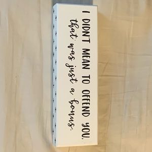 “I didn’t mean to offend you” Decoration